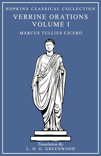 The Verrine Orations Volume I: Latin and English Parallel Translation (Hopkins Classical Collection) von Independently published