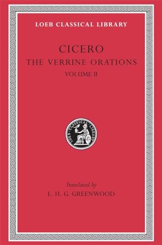 The Verrine Orations: Against Verres, Part 2, Books 3-5 (Harvard Loeb Classical Library Series, H293)
