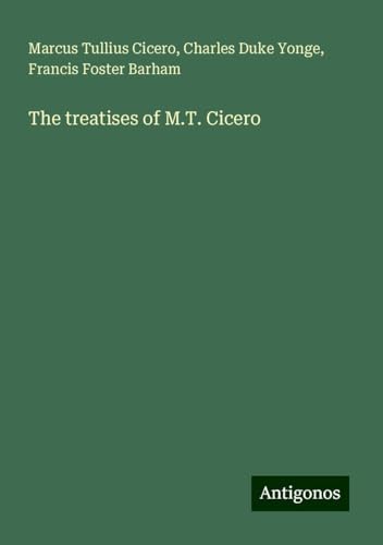 The treatises of M.T. Cicero von Antigonos Verlag