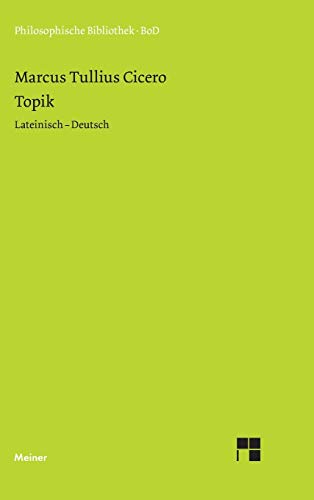 Topik: Zweisprachige Ausgabe: Lateinisch - Deutsch (Philosophische Bibliothek, Band 356) von Meiner Felix Verlag GmbH