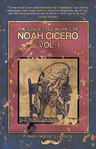 The Collected Works of Noah Cicero Vol. I von Lazy Fascist Press