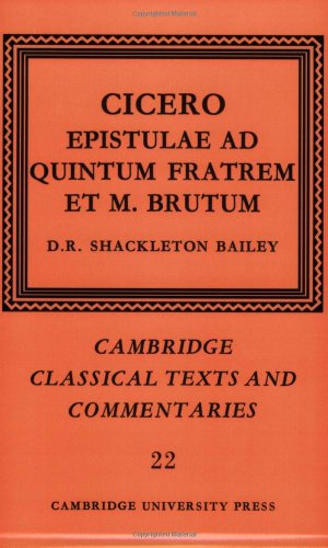 Cicero: Epist Quintum Fra et Brutum: Epistulae Ad Quintum Fratrem Et M. Brutum (Cambridge Classical Texts and Commentaries, 22) von Cambridge University Press