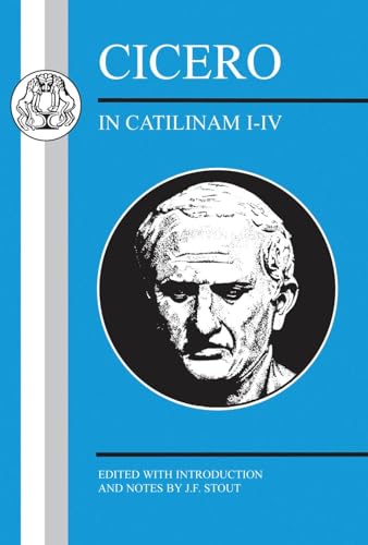 Cicero: In Catilinam I-IV Cicero: In Catilinam I-IV von Bristol Classical Press