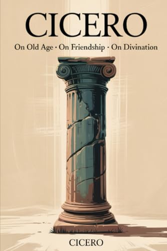 Cicero: On Old Age On Friendship On Divination von Grapevine