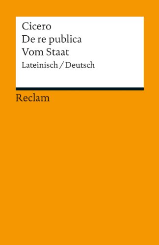 De re publica / Vom Staat. Lateinisch/Deutsch: Cicero – Originalversion mit deutscher Übersetzung – 18880 (Reclams Universal-Bibliothek) von Reclam Philipp Jun.