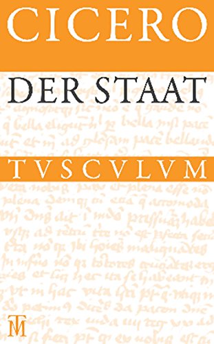 Der Staat / De re publica: Lateinisch - Deutsch (Sammlung Tusculum)