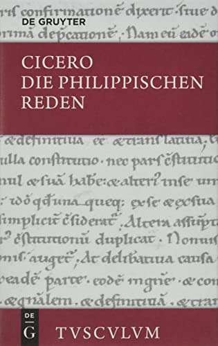 Die philippischen Reden / Philippica: Lateinisch: Lateinisch - deutsch (Sammlung Tusculum)