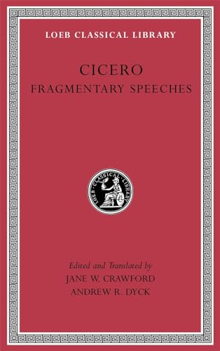 Fragmentary Speeches (30) (LOEB Classical Library, 556, Band 30)