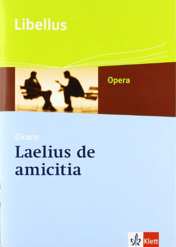 Laelius de amicitia: Textausgabe Klassen 10-13 (Libellus - Opera)