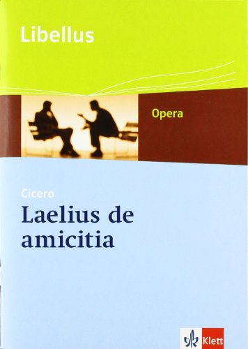 Cicero: Laelius de amicitia: Textausgabe Klassen 10-13 (Libellus - Opera)