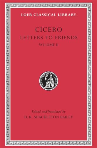 Cicero: Letters to Friends: Letters 114-280 (Loeb Classical Library)