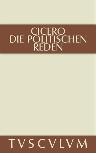 Marcus Tullius Cicero: Die politischen Reden. Band 2: Lateinisch - deutsch (Sammlung Tusculum, Band 2)