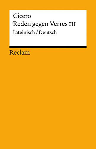 Reden gegen Verres III: Zweite Rede gegen C. Verres. Zweites Buch. Lat./Dt (Reclams Universal-Bibliothek) von Reclam Philipp Jun.