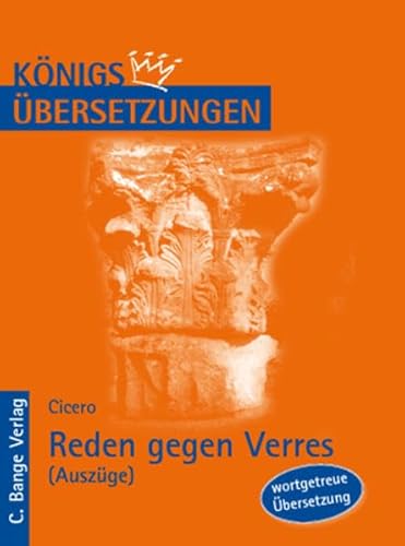 Reden gegen Verres. Auszüge (Königs Übersetzungen) von C. Bange Verlag GmbH