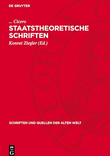 Staatstheoretische Schriften: DE (Schriften und Quellen der alten Welt) von De Gruyter