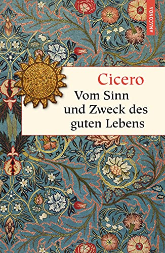 Vom Sinn und Zweck des guten Lebens (Geschenkbuch Weisheit, Band 40) von ANACONDA
