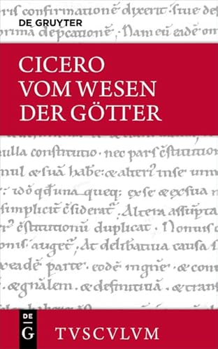 Vom Wesen der Götter / De natura deorum: Lateinisch - Deutsch (Sammlung Tusculum) von Walter de Gruyter