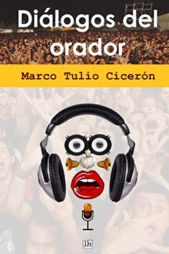 Dialogos del orador (Lecturas hispnicas) von CREATESPACE