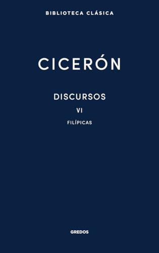 Discursos Vol. VI. Filípicas (Nueva Bibl. Clásica) von Gredos