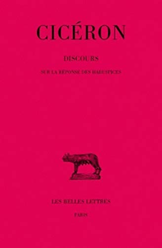 Ciceron, Discours: Sur La Reponse Des Haruspices.: Tome XIII, 2e Partie: Sur La Reponse Des Haruspices (Collection Des Universites De France Serie Latine, Band 187)