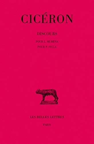 Ciceron, Discours: Tome XI: Pour L. Murena. - Pour P. Sylla. (Collection Des Universites De France Serie Latine, 106, Band 6)