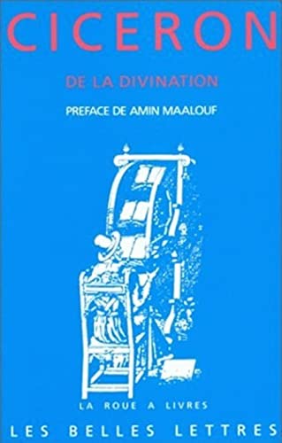 Ciceron, de la Divination (La Roue a Livres, 16, Band 16) von Les Belles Lettres