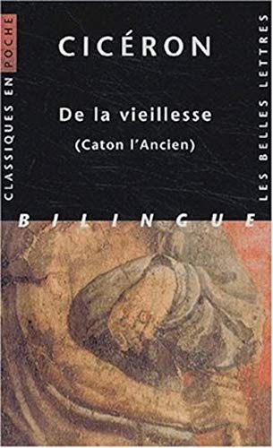 De la vieillesse : Canton l'ancien: (caton l'Ancien) (Classiques en poche, Band 62) von Les Belles Lettres