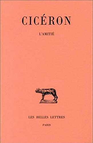 Lelius. De L'amitie: De l'amitié (Collection Des Universites De France Serie Latine, Band 44) von Les Belles Lettres