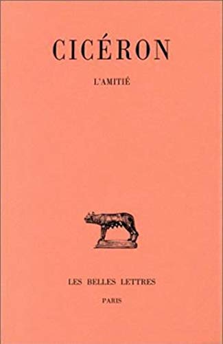Lelius. De L'amitie: De l'amitié (Collection Des Universites De France Serie Latine, Band 44)