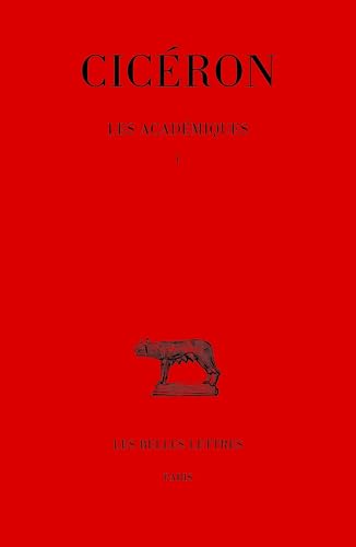 Les Académiques : Tome I: Tome 1 von BELLES LETTRES