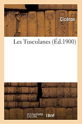Les Tusculanes (Éd.1900) (Philosophie) von Hachette Livre - BNF