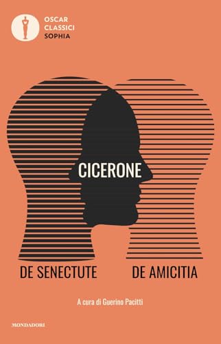 De senectute-De amicitia. Testo latino a fronte (Oscar classici. Sophia) von Mondadori