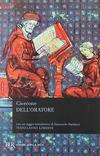 Dell'oratore. Testo latino a fronte (BUR Classici greci e latini, Band 930) von Rizzoli