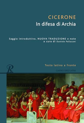 In difesa di Archia. Testo latino a fronte (Classici greci e latini) von CLASSICI GRECI E LATINI