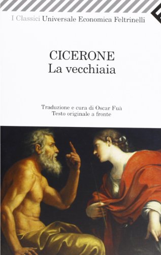 La vecchiaia. Testo latino a fronte (Universale economica. I classici, Band 2266) von Feltrinelli
