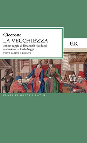 La vecchiezza (BUR Classici greci e latini, Band 409) von BUR Rizzoli