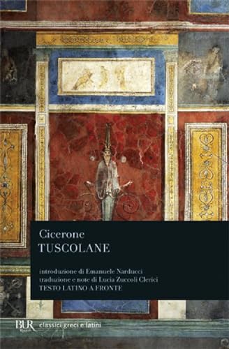 Tuscolane (BUR Classici greci e latini, Band 1100)