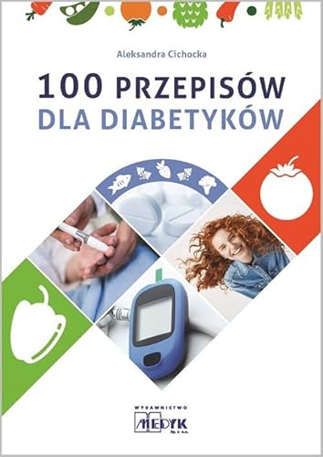 100 przepisów dla diabetyków von Medyk