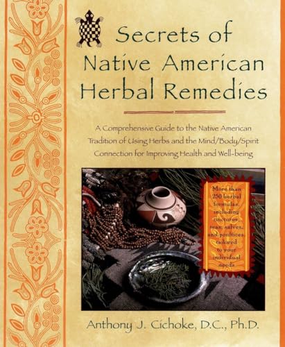 Secrets of Native American Herbal Remedies: A Comprehensive Guide to the Native American Tradition of Using Herbs and the Mind/Body/Spirit Connection for Improving Health and Well-being (Healing Arts) von Avery