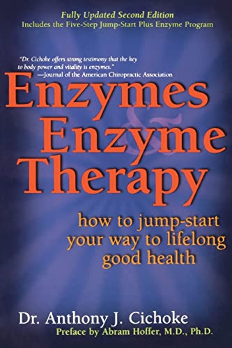 Enzymes & Enzyme Therapy: How to Jump-Start Your Way to Lifelong Good Health