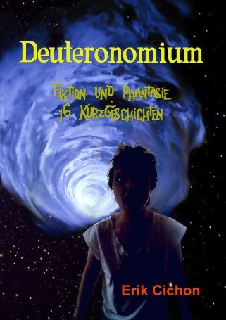 Deuteronomium: Fiktion und Phantasie - 16 Kurzgeschichten