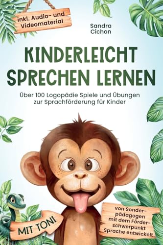 Kinderleicht sprechen lernen: Über 100 Logopädie Spiele und Übungen zur Sprachförderung für Kinder. Von Sonderpädagogen mit dem Förderschwerpunkt Sprache entwickelt! inkl Audio- und Videomaterial! Kinderleicht sprechen lernen: Über 100 Logopädie Spiele und Übungen zur Sprachförderung für Kinder. Von Sonderpädagogen mit dem Förderschwerpunkt Sprache entwickelt! inkl Audio- und Videomaterial!