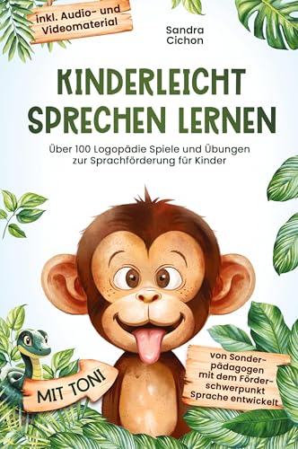 Kinderleicht sprechen lernen: Über 100 Logopädie Spiele und Übungen zur Sprachförderung für Kinder. Von Sonderpädagogen mit dem Förderschwerpunkt Sprache entwickelt! inkl Audio- und Videomaterial! Kinderleicht sprechen lernen: Über 100 Logopädie Spiele und Übungen zur Sprachförderung für Kinder. Von Sonderpädagogen mit dem Förderschwerpunkt Sprache entwickelt! inkl Audio- und Videomaterial!