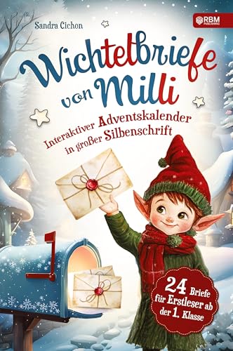 Wichtelbriefe von Milli: Interaktiver Adventskalender für Kinder in großer Silbenschrift I 24 Wichtelbriefe für Erstleser ab der 1. Klasse I mit spannenden Rätseln, Bastelideen und Ausmalbildern Wichtelbriefe von Milli: Interaktiver Adventskalender für Kinder in großer Silbenschrift I 24 Wichtelbriefe für Erstleser ab der 1. Klasse I mit spannenden Rätseln, Bastelideen und Ausmalbildern von RBM Publishing