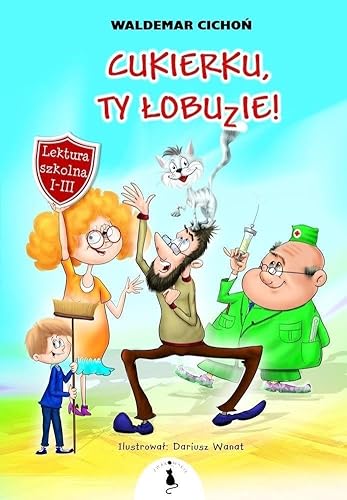 Cukierku Ty łobuzie! von Żwakowskie