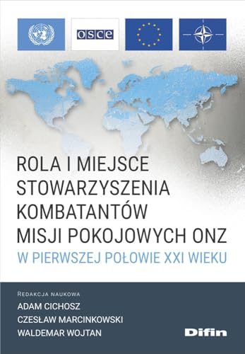 Rola i miejsce Stowarzyszenia Kombatantów Misji Pokojowych ONZ w pierwszej połowie XXI wieku Rola i miejsce Stowarzyszenia Kombatantów Misji Pokojowych ONZ w pierwszej połowie XXI wieku von Difin