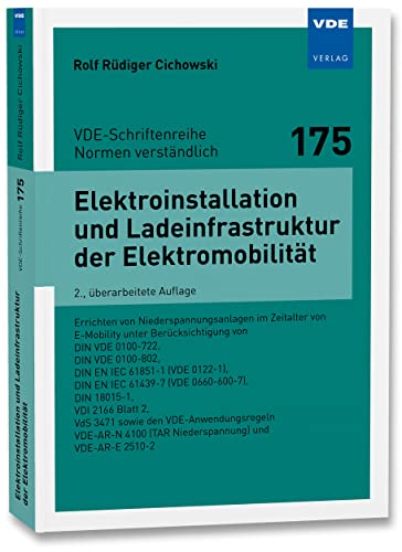 Elektroinstallation und Ladeinfrastruktur der Elektromobilität: Errichten von Niederspannungsanlagen im Zeitalter von E-Mobility unter ... 4100 (TAR Niedersp von VDE VERLAG GmbH