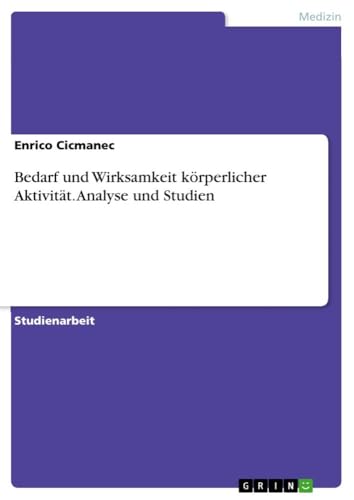 Bedarf und Wirksamkeit körperlicher Aktivität. Analyse und Studien von GRIN Verlag