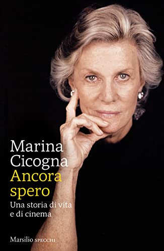 Ancora spero. Una storia di vita e di cinema (Gli specchi) von MARSILIO