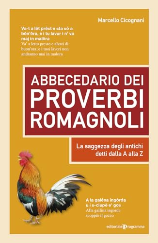 Abbecedario dei proverbi romagnoli. La saggezza degli antichi detti dalla A alla Z Abbecedario dei proverbi romagnoli. La saggezza degli antichi detti dalla A alla Z von Editoriale Programma